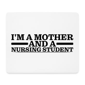 I'm A Mother And A Nursing Student 3 - Mouse Pad (horizontal) - white - Front