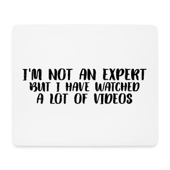 Not An Expert But I Have Watched A Lot Of Videos 4 - Mousepad (Querformat) - Weiß - Vorne