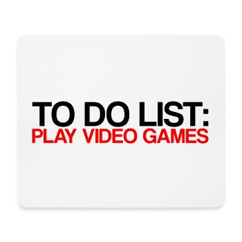 To Do List Play Video Games - Mouse Pad (horizontal) - white - Front