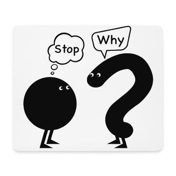 Stopp, warum - Mousepad (Querformat) - Weiß - Vorne