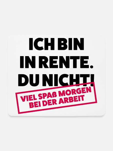 Ich bin in Rente Du nicht - Mousepad (Querformat) - Weiß