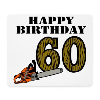 60th Birthday , Chainsaw Happy Birthday (25) - Mouse Pad (horizontal) - white - Front