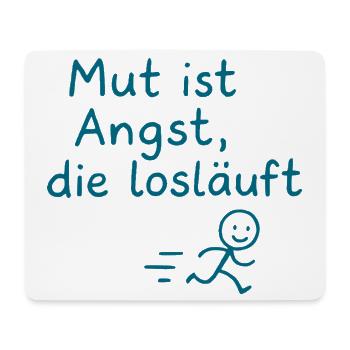 Mut ist Angst, die losläuft - Mousepad (Querformat) - Weiß - Vorne