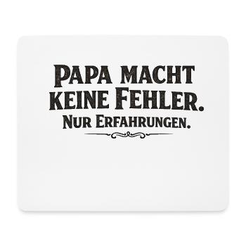 Dad Makes No Mistakes Gift Saying - Mouse Pad (horizontal) - white - Front