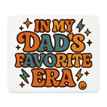 In My Dad's Favorite Era Daughter Families Humor - Mouse Pad (horizontal) - white - Front