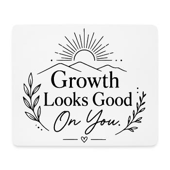 Growth Looks Good On You – Minimalist Motivational - Mousepad (Querformat) - Weiß - Vorne