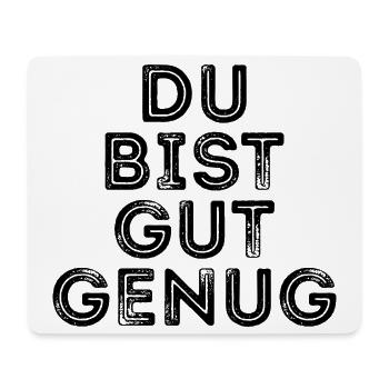 Du bist gut genug - Mousepad (Querformat) - Weiß - Vorne