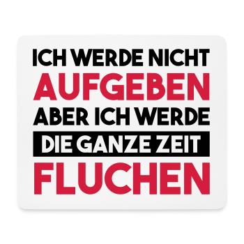 ICH WERDE NICHT AUFGEBEN Geschenk - Mousepad (Querformat) - Weiß - Vorne
