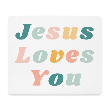 Jesus Loves You - Happy Colorful Vibe Christian - Mouse Pad (horizontal) - white - Front
