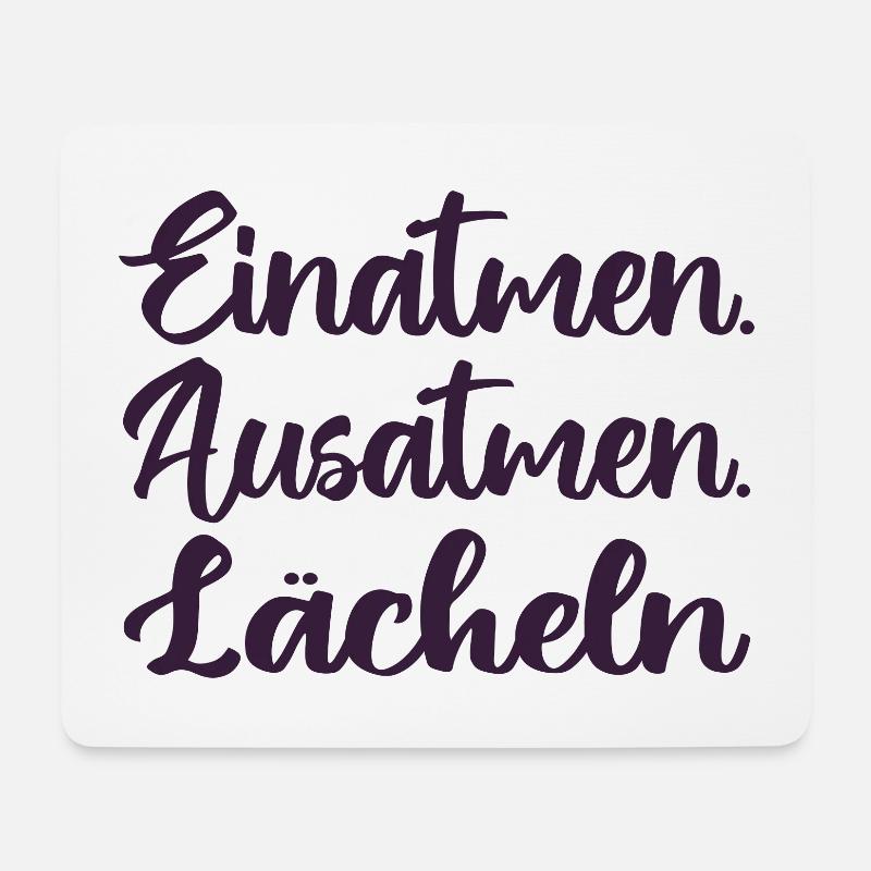 Einatmen. Ausatmen. Lächeln - Mousepad (Querformat) - Weiß