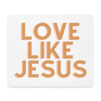 Liebe wie Jesus - Christliches Zitat - Mousepad (Querformat) - Weiß - Vorne
