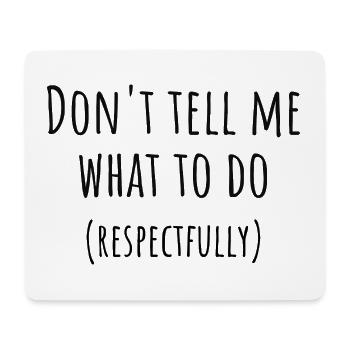 Don't Tell Me What To Do PDA Neurodivergent Gift - Mouse Pad (horizontal) - white - Front