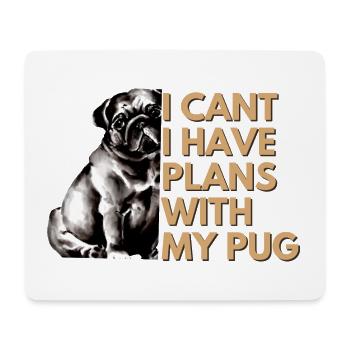 Ich kann nicht Ich habe Pläne mit meinem Mops süßer lustiger Mops - Mousepad (Querformat) - Weiß - Vorne