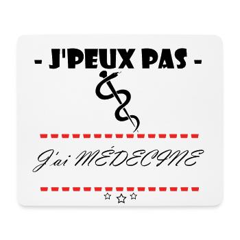 J'PEUX PAS J'AI MÉDECINE Funny T-shirt,Hoodies,etc - Tapis de souris (format paysage) - blanc - Devant