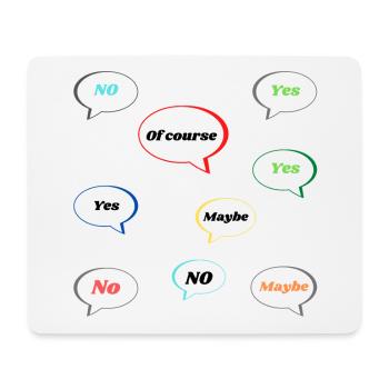 No Yes Maybe Of Course Statement Answers colorful - Mouse Pad (horizontal) - white - Front