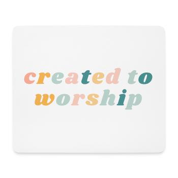 Created To Worship - Happy Colorful Vibe Christian - Mouse Pad (horizontal) - white - Front