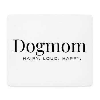 dogmom– Haarig. Laut. Glücklich. - Mousepad (Querformat) - Weiß - Vorne