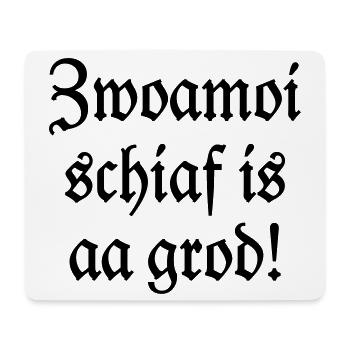 Zwoamoi schiaf is aa grod! Handwerker Spruch - Mousepad (Querformat) - Weiß - Vorne