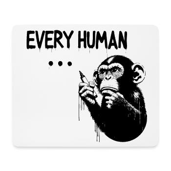 EVERY HUMAN ... | Thinking ape Banksy Style - Mouse Pad (horizontal) - white - Front