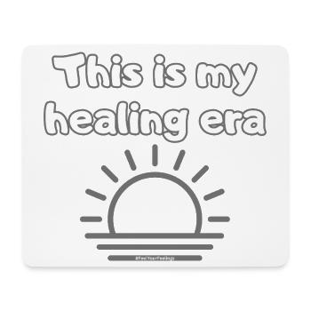 This is my healing era #FeelYourFeelings Statement - Mousepad (Querformat) - Weiß - Vorne