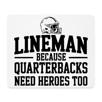 Lineman, weil Quarterbacks auch Helden brauchen - Mousepad (Querformat) - Weiß - Vorne