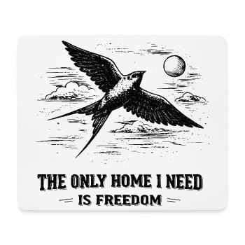 Freedom Shirt with Bird My Home is Freedom - Mouse Pad (horizontal) - white - Front