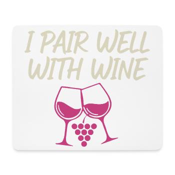 I Pair Well With Wine – Wine Glass Motif - Mouse Pad (horizontal) - white - Front