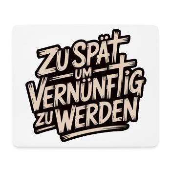 Zu spät vernünftig zu werden - Mousepad (Querformat) - Weiß - Vorne