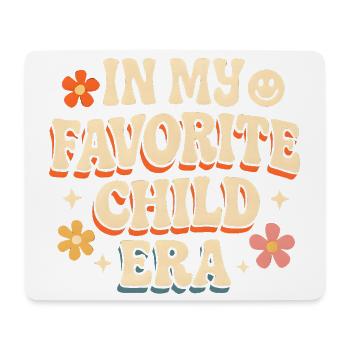 In My Favorite Child Era Daughter Families Humor - Mouse Pad (horizontal) - white - Front