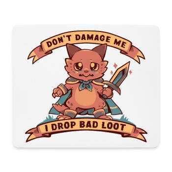 I Drop Bad Loot - Mouse Pad (horizontal) - white - Front