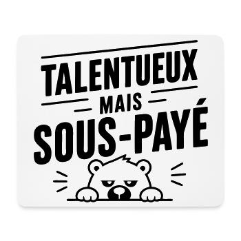 Talentueux mais sous-payé | Humour Travail - Tapis de souris (format paysage) - blanc - Devant