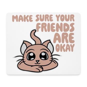 Make Sure Your Friends Are Okay Katze Kätzchen Süß - Mousepad (Querformat) - Weiß - Vorne