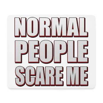 Normal people scare me - Statement Design - Mousepad (Querformat) - Weiß - Vorne