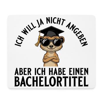 Bachelortitel Will nicht angeben Bachelorabschluss - Mousepad (Querformat) - Weiß - Vorne