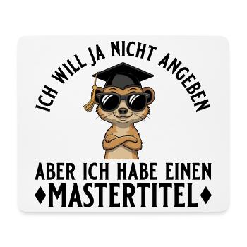 Mastertitel Will ja nicht angeben Master Abschluss - Mousepad (Querformat) - Weiß - Vorne