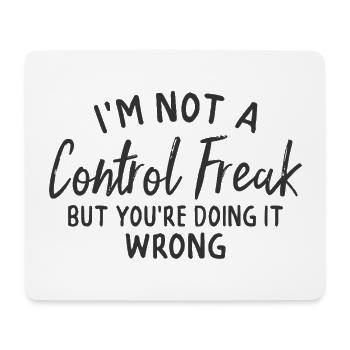 Ich bin kein Kontrollfreak, aber du machst es falsch - Mousepad (Querformat) - Weiß - Vorne