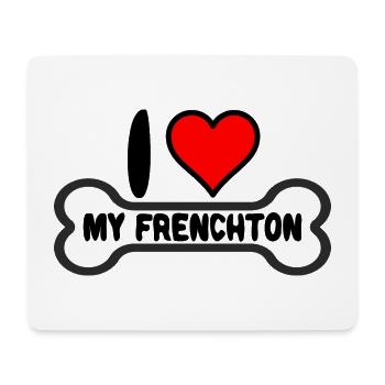 Frenchton Dog I love my - Mouse Pad (horizontal) - white - Front