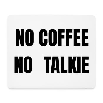 No Coffee No Talkie – Lustiges Kaffeeshirt - Mousepad (Querformat) - Weiß - Vorne