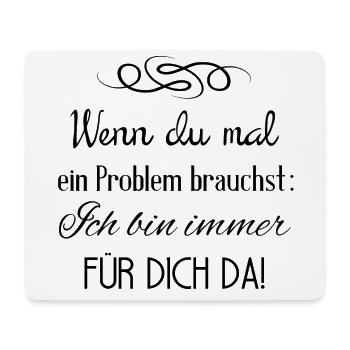 Wenn du ein Problem brauchst - Mousepad (Querformat) - Weiß - Vorne