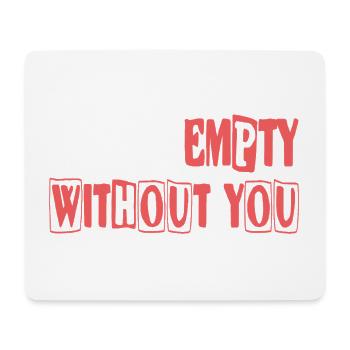 Feel empty without you - Mouse Pad (horizontal) - white - Front