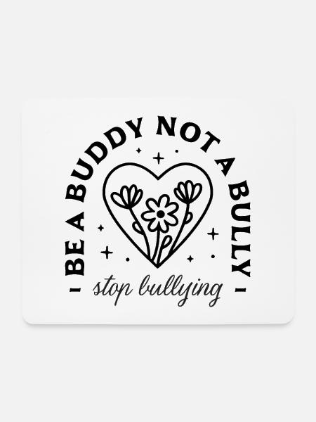 Be a buddy not a bully - Mouse Pad (horizontal) - white