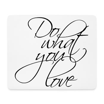 Schwarz-Weiß-Affirmation: Do what you love - Mousepad (Querformat) - Weiß - Vorne