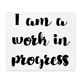 I am a work in progress copy # - Mouse Pad (horizontal) - white - Front
