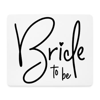 Bride to Be - Mouse Pad (horizontal) - white - Front