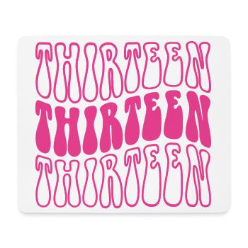 Thirteen 13th Birthday Girls 13 Years Old - Mouse Pad (horizontal) - white - Front