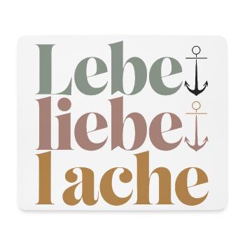  Lebe Liebe Lache Anker Spruch Lebensmotto - Mousepad (Querformat) - Weiß - Vorne