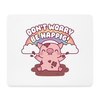 Cute Pig Playing In Mud Don't Worry Be Happig - Mouse Pad (horizontal) - white - Front
