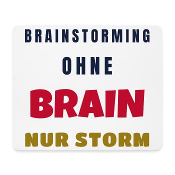 Brainstorming ohne Brain nur Storm Büro Spruch - Mousepad (Querformat) - Weiß - Vorne