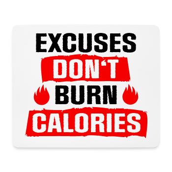 Excuses don't burn Calories - Mouse Pad (horizontal) - white - Front