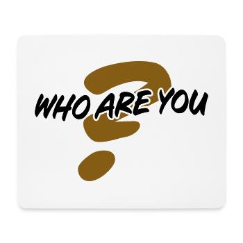 Who are you - Mousepad (Querformat) - Weiß - Vorne
